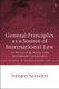 General Principles as a Source of International Law - Art 38(1)(c) of the Statute of the International Court of Justice...