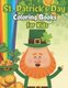 St. Patrick's Day Coloring Books for Kids - Happy St. Patrick's Day Activity Book A Fun Coloring for Learning...