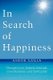 In Search of Happiness - Through Love, Positive Attitude, Good Relations and Spirituality (Paperback): Ashok Gulla