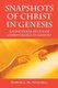 Snapshots of Christ in Genesis - A Scriptural Study of Christology in Genesis (Paperback): Cordell W. Mitchell