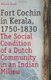 Fort Cochin in Kerala, 1750-1830 - The Social Condition of a Dutch Community in an Indian Milieu (Hardcover): Anjana Singh