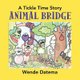 Animal Bridge - A Tickle Time Story (Paperback): Wende Datema