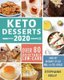 Keto Desserts 2020 - Over 80 Delectable Low-Carb, High-Fat Desserts to Eat Well & Feel Great (Paperback): Stephanie Kelly