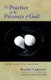 The Practice of the Presence of God - With Spiritual Maxims (Paperback): Brother Lawrence