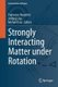 Strongly Interacting Matter under Rotation (Paperback, 1st ed. 2021): Francesco Becattini, Jinfeng Liao, Michael Lisa