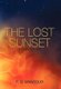 The Lost Sunset - A Story of Love (Hardcover): F. G. Mansour
