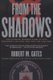 From the Shadows - The Ultimate Insider's Story of Five Presidents and How They Won the Cold War (Paperback, Annotated...