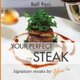 Your Perfect Steak - Signature Steaks by You (Paperback): Bell Parc