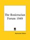 The Rosicrucian Forum 1949 (Paperback): Rosicrucian Editors