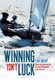 Winning Isn't Luck - How to Succeed in Racing Dinghies and Yachts (Paperback): Fred Imhoff
