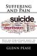 Suffering and Pain - Why Do Christians Have to Endure Pain and Suffering (Paperback): Glenn Pease, Steve Pease