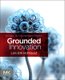 Grounded Innovation - Strategies for Creating Digital Products (Paperback): Lars Erik Holmquist