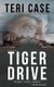 Tiger Drive (Paperback): Teri Case
