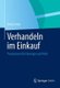 Verhandeln im Einkauf - Praxiswissen fur Einsteiger und Profis (German, Paperback, 2014 ed.): Georg Sorge