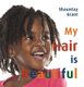 My Hair Is Beautiful (Board book): Shauntay Grant