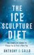 The Ice Sculpture Diet - The Complete Guide to Freeze Fat & Find a New You (Paperback): Anthony D Gallo