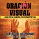 Oracion Visual - Como Crear Un Mural De Vision Espiritual (Spanish, Paperback): Crystal Green Brown