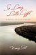 So Long, Little Egypt - A Novel Told in Stories (Paperback): Nancy Scott