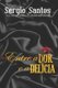 Entre a dor e a delicia (Portuguese, Paperback): Sergio Silva Santos