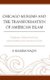 Chicago Muslims and the Transformation of American Islam - Immigrants, African Americans, and the Building of the American...