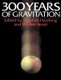 Three Hundred Years of Gravitation (Paperback, Revised): S. W Hawking, W. Israel