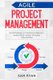 Agile Project Management - Methodology. A Comprehensive Beginner's Guide to Scrum, Kanban, XP, Crystal, FDD, DSDM...