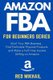 Amazon FBA for Beginners Series - Start Your FBA Business, Find Profitable Physical Products, Do Keyword Research and Make a...
