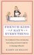 French Kids Eat Everything - How our family moved to France, cured picky eating, banned snacking and discovered 10 simple rules...