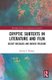 Cryptic Subtexts in Literature and Film - Secret Messages and Buried Treasure (Hardcover): Steven F. Walker