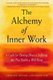The Alchemy of Inner Work - A Guide for Turning Illness and Suffering into True Health and Well-Being (Paperback): Lorie Eve...
