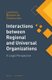 Interactions between Regional and Universal Organizations - A Legal Perspective (Hardcover): Laurence Boisson De Chazournes