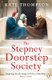 The Stepney Doorstep Society - The remarkable true story of the women who ruled the East End through war and peace (Paperback):...