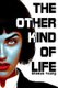 The Other Kind of Life (Paperback): Shamus Young