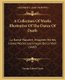 A Collection Of Works Illustrative Of The Dance Of Death - La Danse Macabre, Imagines Mortes, Icones Mortes, Les Images De La...