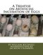 A Treatise on Artificial Incubation of Eggs (Paperback): Jackson Chambers
