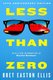 Less Than Zero (Paperback): Bret Easton Ellis