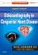 Echocardiography in Congenital Heart Disease - Expert Consult: Online and Print (Hardcover, New): Mark B Lewin, Karen Stout