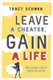 Leave a Cheater, Gain a Life - The Chump Lady's Survival Guide (Paperback): Tracy Schorn