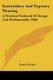 Embroidery And Tapestry Weaving - A Practical Textbook Of Design And Workmanship (1906) (Paperback): Grace Christie