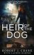 Heir of the Dog (Paperback): Lauren Harper, Robert J. Crane