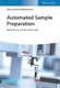 Automated Sample Preparation - Methods for GC-MS and LC-MS (Hardcover): H-J Hubschmann