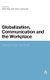 Globalization, Communication and the Workplace - Talking Across The World (Hardcover): Gail Forey, Jane Lockwood