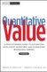 Quantitative Value - A Practitioner's Guide to Automating Intelligent Investment and Eliminating Behavioral Errors + Web...