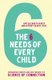 The 6 Needs of Every Child - Empowering Parents and Kids through the Science of Connection (Paperback): Amy Elizabeth Olrick,...