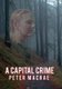 A Capital Crime (Paperback): Peter MacRae