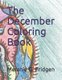 The December Coloring Book (Paperback): Melanie Gail Pridgen