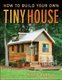 How to Build Your Own Tiny House (Paperback): Roger Marshall