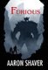 Furious (Hardcover): Aaron Shaver