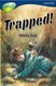 Oxford Reading Tree: Level 14: Treetops More Stories A: Trapped! (Paperback): Malachy Doyle, Susan Gates, Nick Warburton,...