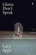 Gloria Don't Speak (Paperback): Lucy Apps